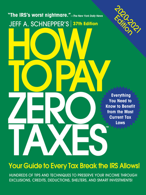 Title details for How to Pay Zero Taxes, 2020-2021 by Jeff A. Schnepper - Available